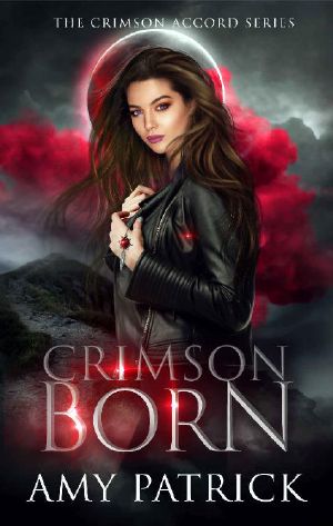 [The Crimson Accord 01] • Crimson Born · A Young Adult Vampire Romance (The Crimson Accord Series Book 1)